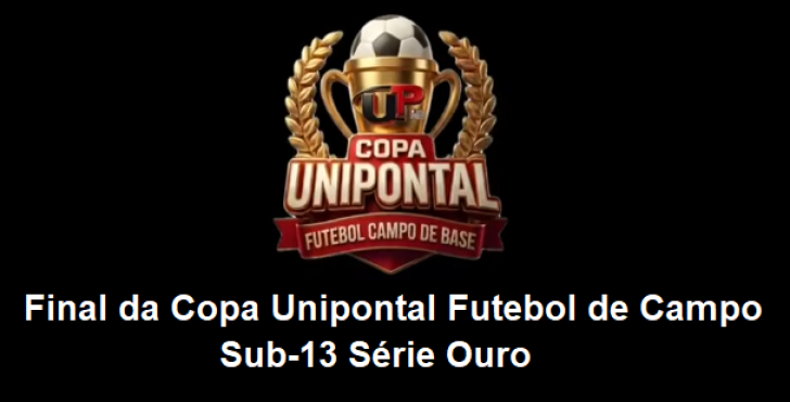 Final da Copa Unipontal de Futebol de Campo Sub-13 Série Ouro