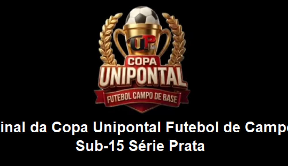 Final da Copa Unipontal Futebol de Campo Sub-15 Série Prata