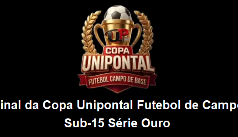Vídeo oficial da final da Copa Unipontal de Futebol de Campo Sub-15 - Série Ouro